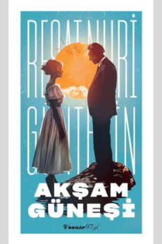 Akşam Güneşi ,Reşat Nuri Güntekin