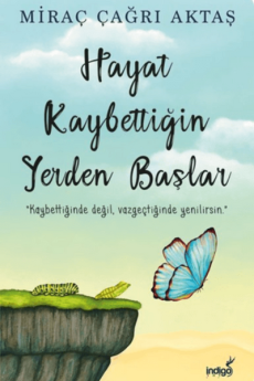 Hayat Kaybettiğin Yerden Başlar, Miraç Çağrı Aktaş