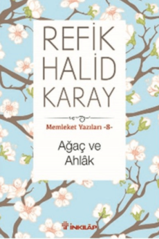 Ağaç ve Ahlak, Refik Halid Karay